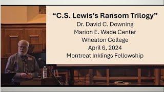 VIDEO of C.S. Lewis's Ransom Trilogy (David Downing) - recorded lecture