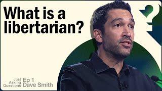 What is a libertarian? | Dave Smith | Just Asking Questions - Ep. 1
