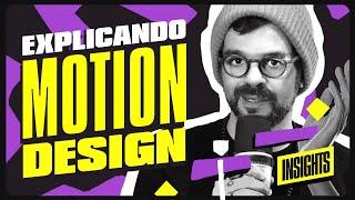 EXPLICANDO MOTION DESIGN! | INSIGHTS