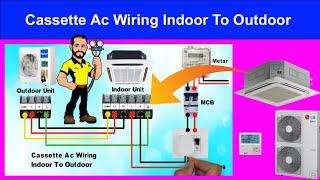 Cassette Ac Wiring Indoor To Outdoor || Cassette Air Conditioner Wiring Diagram | World Technicians