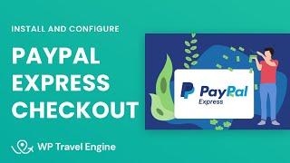 Paypal Express Checkout Payment Gateway Add-On | WP Travel Engine Tutorial