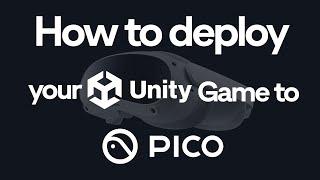 How to deploy your Unity VR Game to PICO | HUNTR
