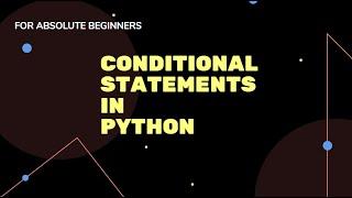 Python for beginners.[Tutorial] Absolute path for Data Science. Part 6 (Conditional Statements).