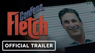Confess, Fletch - Official Trailer (2022) Jon Hamm,  Kyle MacLachlan
