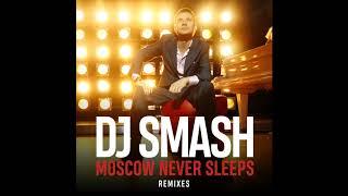 DJ Smash - Moscow Never Sleeps (Radio Edit)