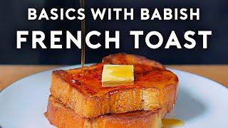 French Toast | Basics with Babish