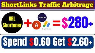 ShortLinks Traffic Arbitrage | How To Get Traffic For URL Shortener | Spend $0.60 Get $2.60+