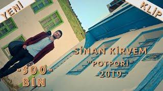 SİNAN KİRVEM''POTPORİ''2019-KLİP-YÖNETMEN:TEKİN SAYAN