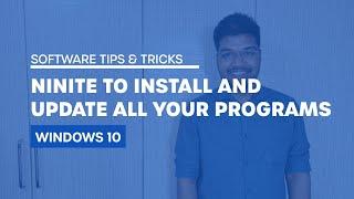 How to Use Ninite to Install and Update All Your Programs At Once in Windows 10