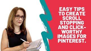 Easy tips to create scroll stopping and click worthy images for Pinterest