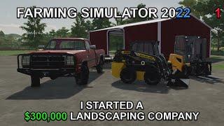 Farming Simulator 2022 | Starting a $300K Landscaping Company! | Roleplay