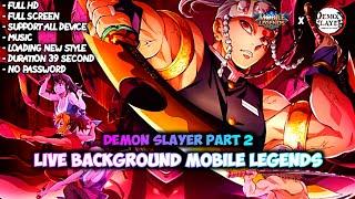 Live Background Loading Mobile Legends Demon Slayer Part2 | Script Loading Screen Mobile Legends #11