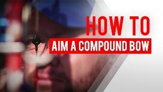 How to aim a compound bow in archery