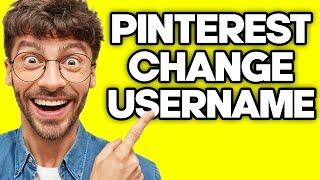How To Change Your Username On Pinterest (2023)