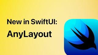 New in SwiftUI: AnyLayout