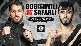 AEC12 : GOGISHVILI  SAFARLI / MMA LEAGUE