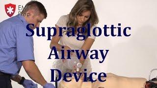 AEMT I99 Paramedic - Advanced Skills: Supraglottic Airway Device - EMTprep.com