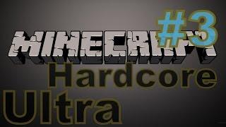 Minecraft Ultra Hardcore - Ультра хардкор: Эпизод 3 Сезон 1