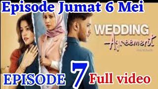 Wedding Agreement Episode 7 full video Terbaru Hari Ini!!!!!