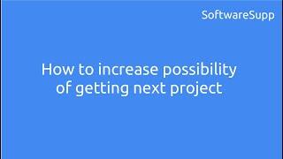 SoftwareSupp - How to increase the possibility of getting a project at SoftwareSupp?