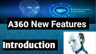 Automation Anywhere A360 | New Features of A360 | Part-1