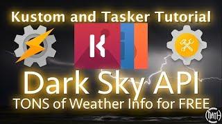 Kustom and Tasker Tutorial - Dark Sky API - ALOT of Weather Info for FREE!