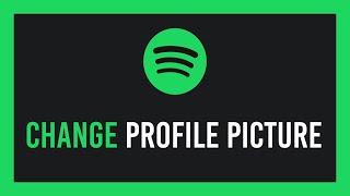 Spotify: Change/Set a Profile Picture