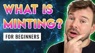 What Is Minting NFT - Beginners NFT Minting Tutorial