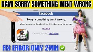 bgmi sorry something went wrong | fix sorry something went wrong problem in bgmi| bgmi login problem