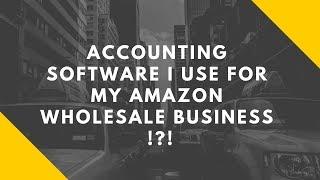 Accounting Software I Use For My Amazon Wholesale Business