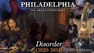 Disorder (1820 - 1854) - Philadelphia The Great Experiment