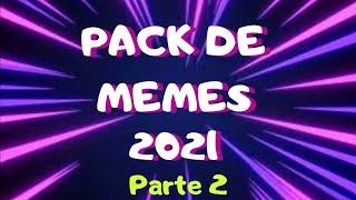 PACK DE MEMES 2021 - PARTE 2 (MEMES PACK - PART 2)