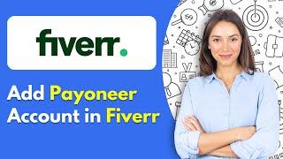 How to Add Payoneer Account in Fiverr | Step-By-Step Guide