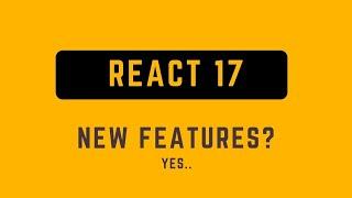 React 17 | what is new?