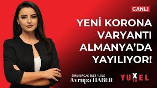  YENİ KORONA VARYANTI ALMANYA’DA YAYILIYOR! | YUXEL TV - 20.09.2024 AVRUPA HABER