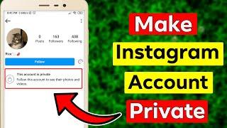 How To Make Instagram Account Private ; Step-by-Step Easy Guide