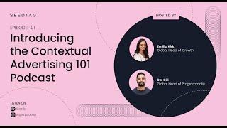 Contextual 101 - Ep. #1: Introducing the Contextual Advertising 101 Podcast