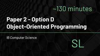 IB Computer Science - Option D (Object-Oriented Programming) - SL