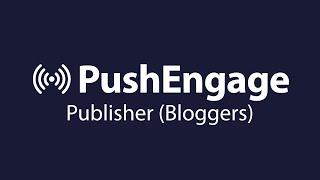 Push Notifications for Publishers and Bloggers