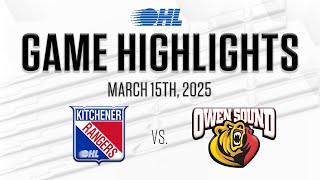 OHL Highlights: Kitchener Rangers @ Owen Sound Attack Mar. 15, 2025