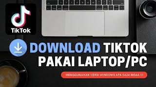 2 Cara Download Tiktok di Laptop / PC 2023