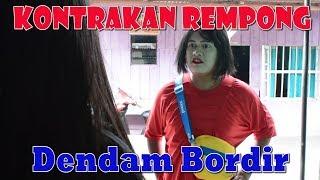 DENDAM SI BORDIR II KONTRAKAN REMPONG EPISODE 54