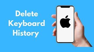 How to Delete Keyboard History iPhone (Quick & Simple)