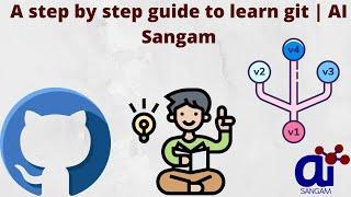 A step by step guide to learn git | AI Sangam