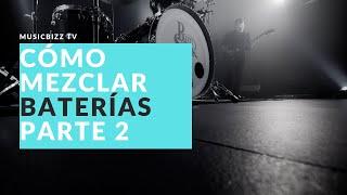 MusicBizz Tutorials - Cómo Mezclar Baterías - Parte 2