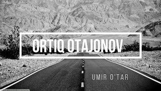 Ortiq Otajonov - Umr O'tar |Lyrics|