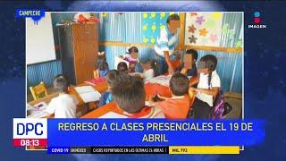 Preparan regreso a clases en Campeche el 19 de abril | De Pisa y Corre
