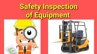 Inspection of Equipment. How to Inspect Worksite Equipment.