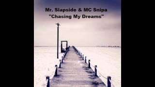 Mr. Slapside Feat. MC Snipa - "Chasing My Dreams"