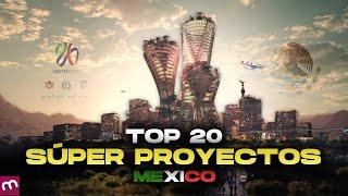 TOP 20 SÚPER PROYECTOS PARA MÉXICO 2024 - (Imparable)